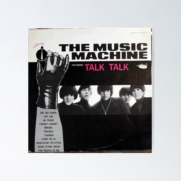 Turn On, The Music Machine, Talk Talk, 60's, Garage Rock