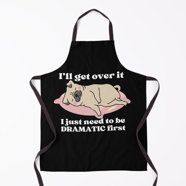 Item preview, I'll get over it I just need to be dramatic first pug dog designed and sold by JoeyGrace.
