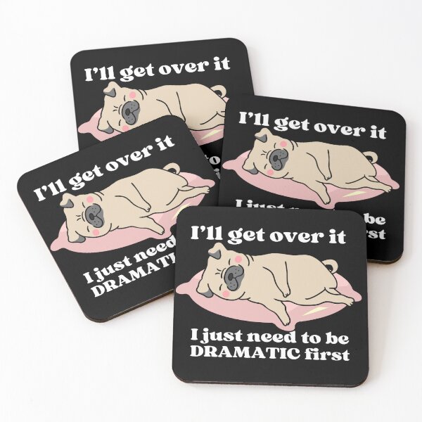 Item preview, I'll get over it I just need to be dramatic first pug dog designed and sold by JoeyGrace.