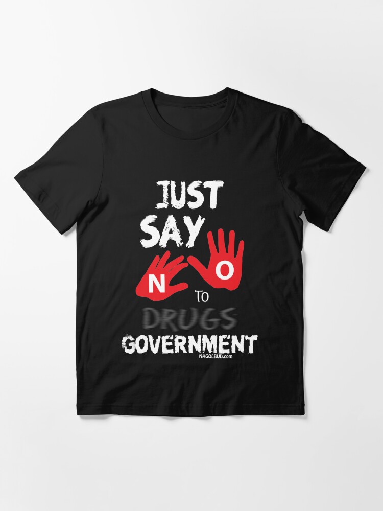 Alternate view of Just Say No to Government Essential T-Shirt