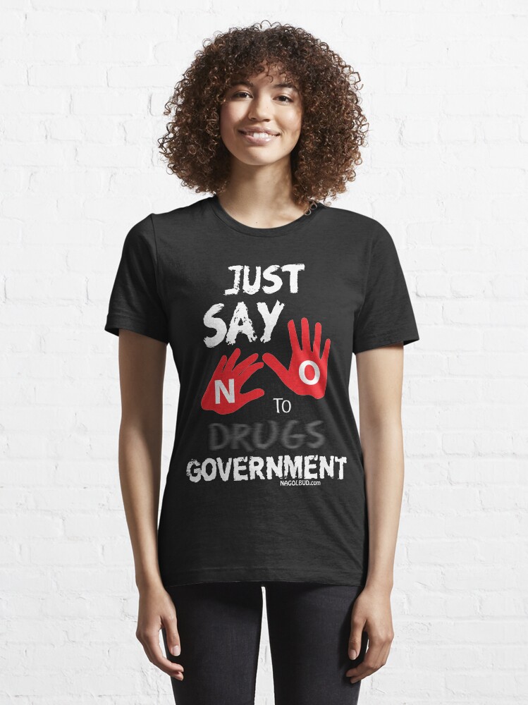 Alternate view of Just Say No to Government Essential T-Shirt