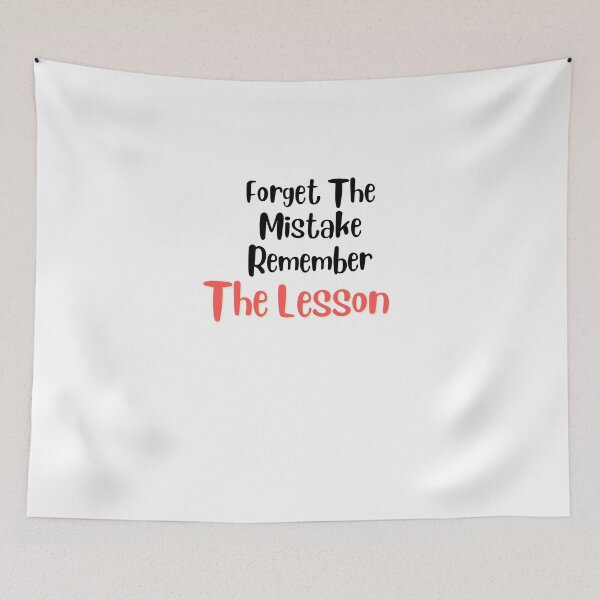 Item preview, Forget The Mistake Remember The Lesson designed and sold by DareDreams.