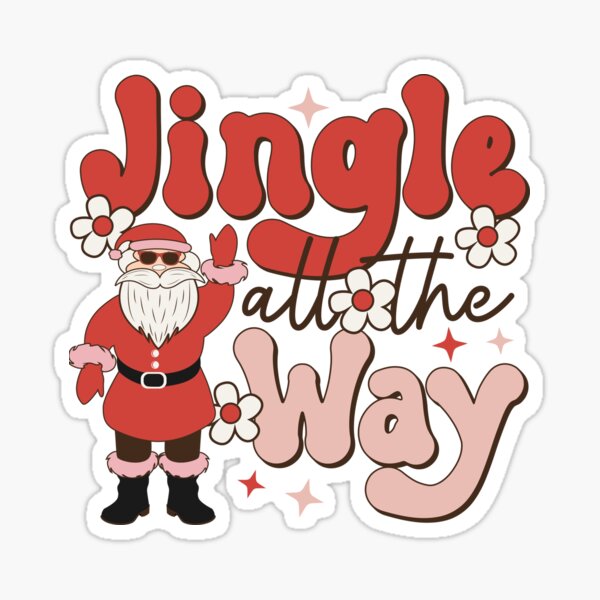 jingle-all-the-way-out-sticker-for-sale-by-moonshrt-redbubble