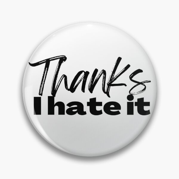 Item preview, Thanks I hate it white designed and sold by HaekelHex.
