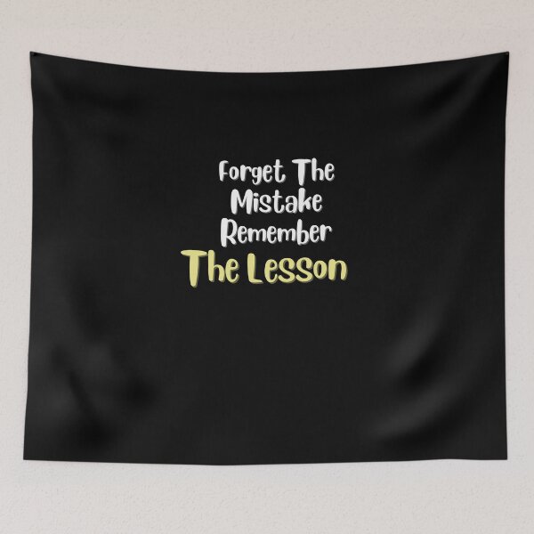 Item preview, Forget The Mistake Remember The Lesson designed and sold by DareDreams.