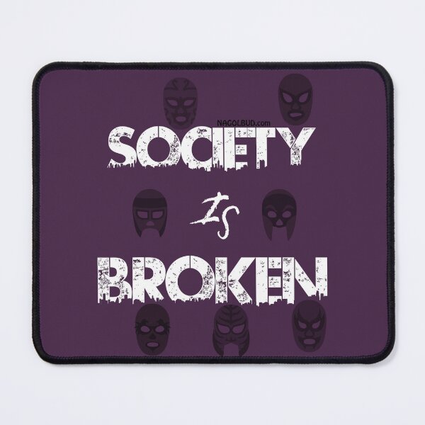 Item preview, Society Is Broken designed and sold by Nagolbud Corp.