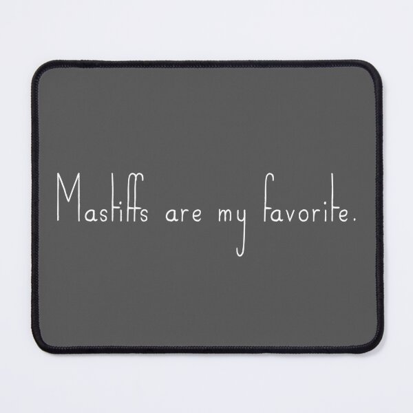 Item preview, Mastiffs are my favorite! designed and sold by smooshfaceutd.