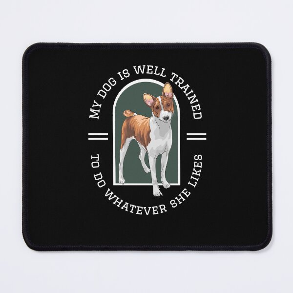 Item preview, My dog is well trained to do whatewer she likes funny Basenji dog design designed and sold by reka88.