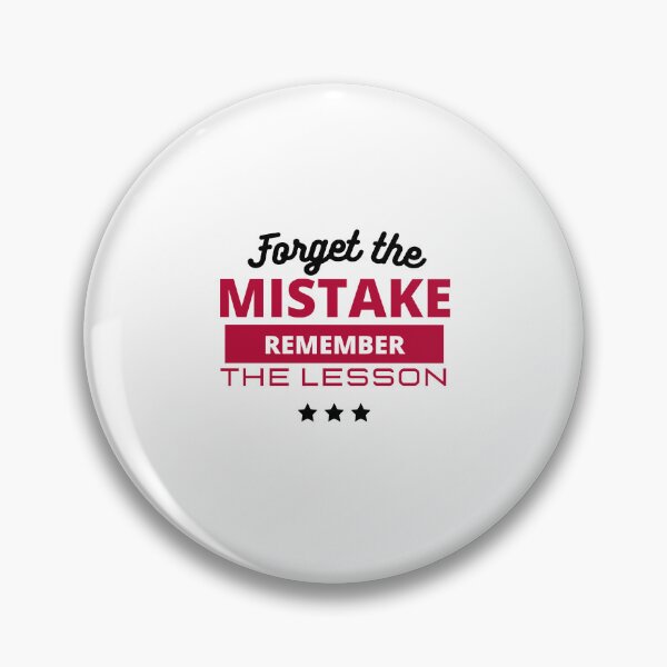 Item preview,  Forget The Mistake Remember The Lesson designed and sold by DareDreams.