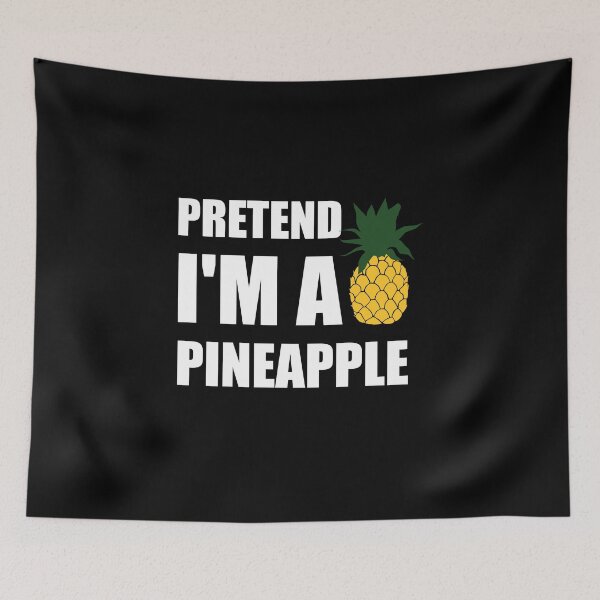 Item preview, Pretend I'm a pineapple designed and sold by Tshirty10.