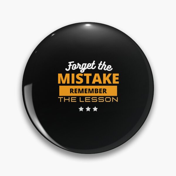 Item preview, Forget The Mistake Remember The Lesson designed and sold by DareDreams.