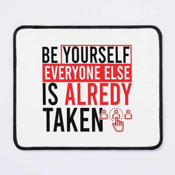 Item preview, Be yourself everyone everyone else is alredy taken designed and sold by Bigilyy.