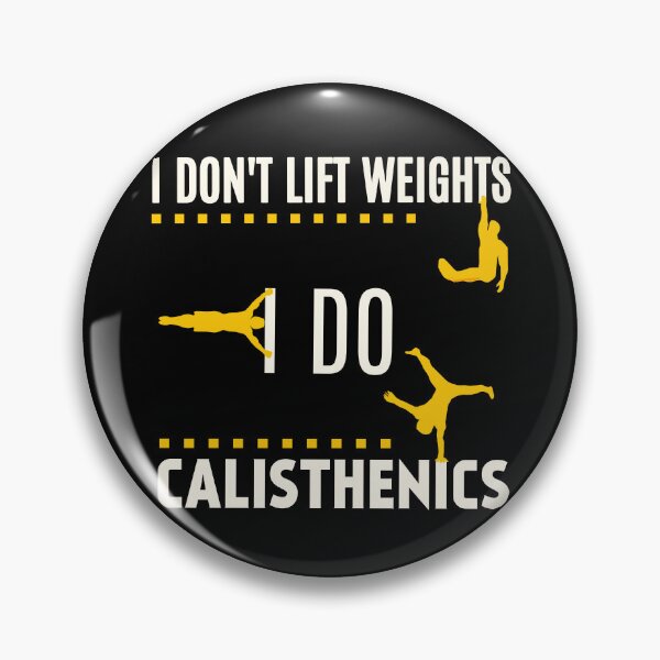 Item preview, I don't lift WEIGHTS I do CALISTHENICS, Fitness Street Workout designed and sold by EnzoVectorism.