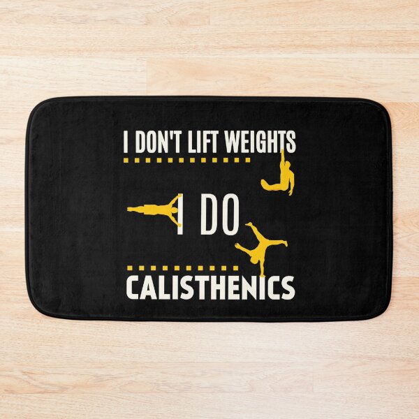Item preview, I don't lift WEIGHTS I do CALISTHENICS, Fitness Street Workout designed and sold by EnzoVectorism.