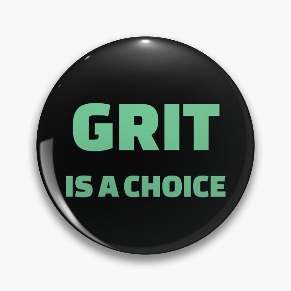 Item preview,  Grit is a choice - Quotes about Grit  designed and sold by Inspirationmotivation.