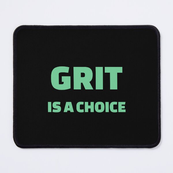 Item preview,  Grit is a choice - Quotes about Grit  designed and sold by Inspirationmotivation.