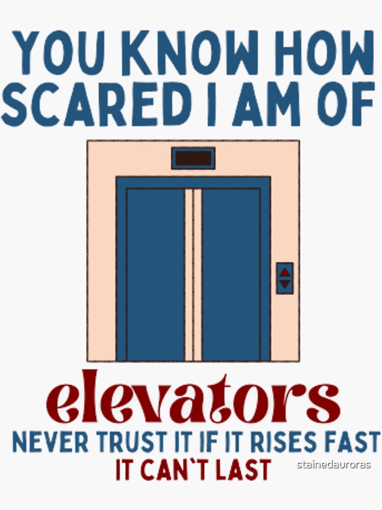 "you know how scared i am of elevators Taylor Swift" Sticker for Sale
