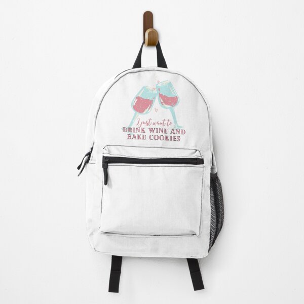 Item preview, I Just Want to Drink Wine and Bake Cookies designed and sold by Gummy Bear Gift Shop.