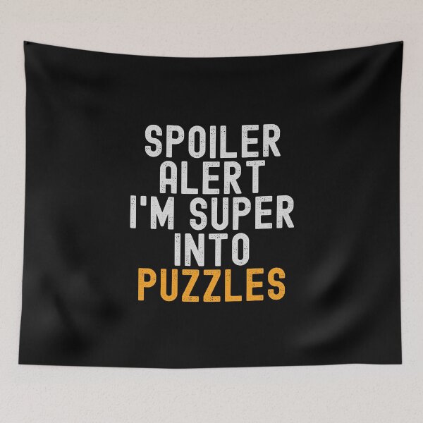 Item preview, Funny Spoiler Alert I'm Super Into Puzzles designed and sold by kindxinn.