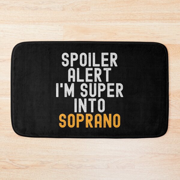 Item preview, Funny Spoiler Alert I'm Super Into Soprano designed and sold by kindxinn.