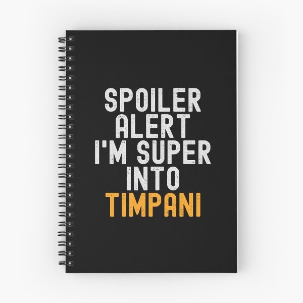 Item preview, Funny Spoiler Alert I'm Super Into Timpani designed and sold by kindxinn.