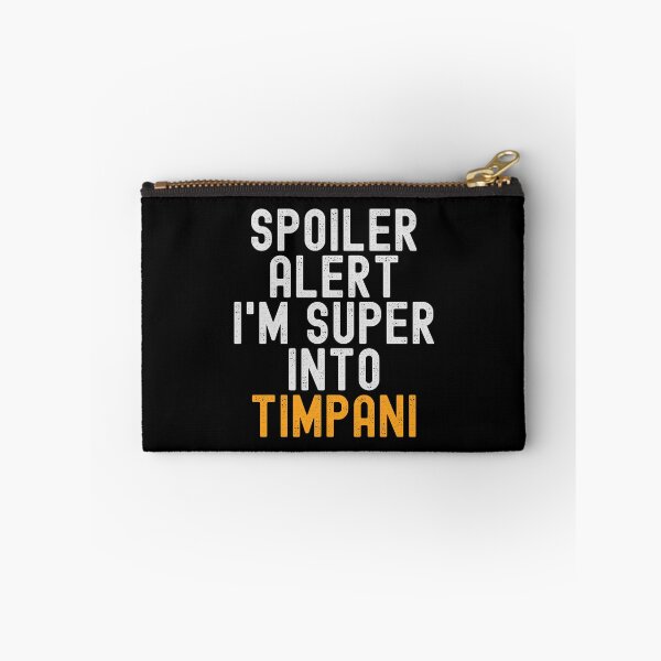 Item preview, Funny Spoiler Alert I'm Super Into Timpani designed and sold by kindxinn.