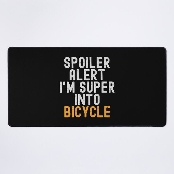 Item preview, Funny Spoiler Alert I'm Super Into Bicycle designed and sold by kindxinn.