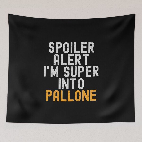 Item preview, Funny Spoiler Alert I'm Super Into Pallone designed and sold by kindxinn.