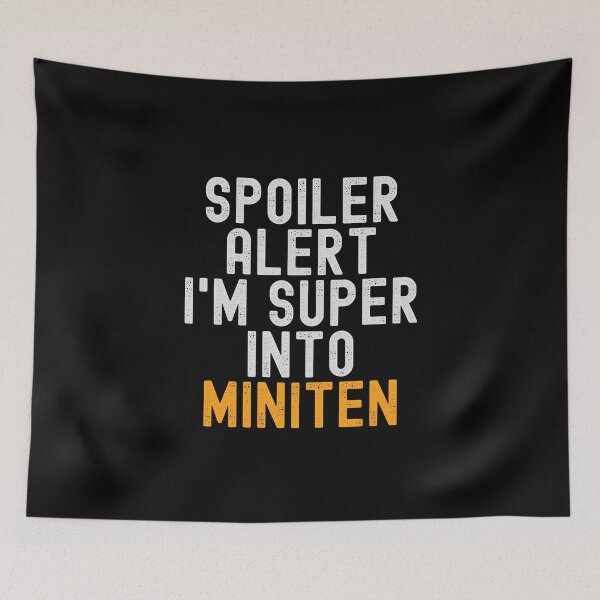 Item preview, Funny Spoiler Alert I'm Super Into Miniten designed and sold by kindxinn.