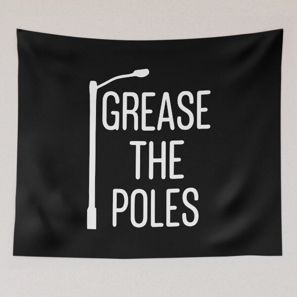 Item preview, Grease The Poles designed and sold by Big Twelve.