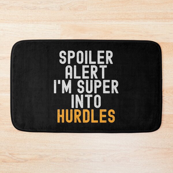 Item preview, Funny Spoiler Alert I'm Super Into Hurdles designed and sold by kindxinn.