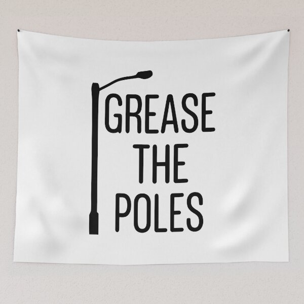 Item preview, Grease The Poles designed and sold by Big Twelve.