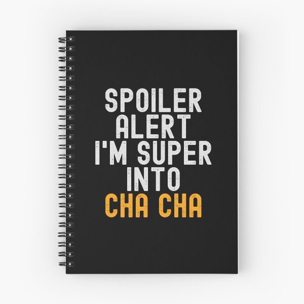Item preview, Funny Spoiler Alert I'm Super Into Cha Cha designed and sold by kindxinn.
