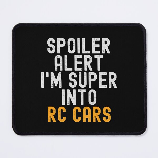 Item preview, Funny Spoiler Alert I'm Super Into RC Cars designed and sold by kindxinn.