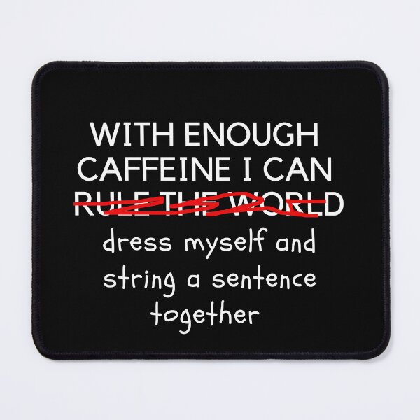 Item preview, Funny Caffeine Quote for Coffee and Tea Lovers designed and sold by Brimwood.