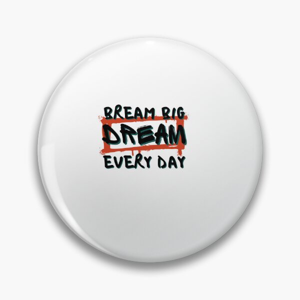 Item preview, dream big everyday designed and sold by DareDreams.