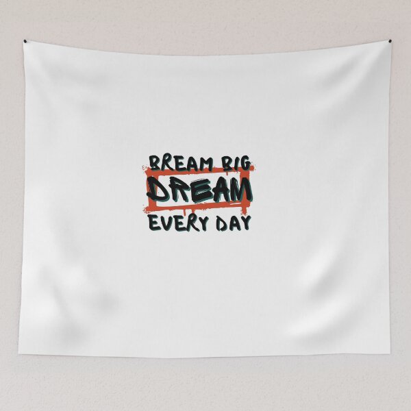 Item preview, dream big everyday designed and sold by DareDreams.