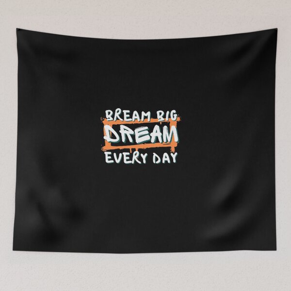 Item preview, dream big everyday designed and sold by DareDreams.