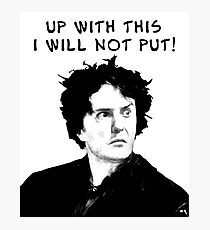 Up With This I Will Not Put! Photographic Print