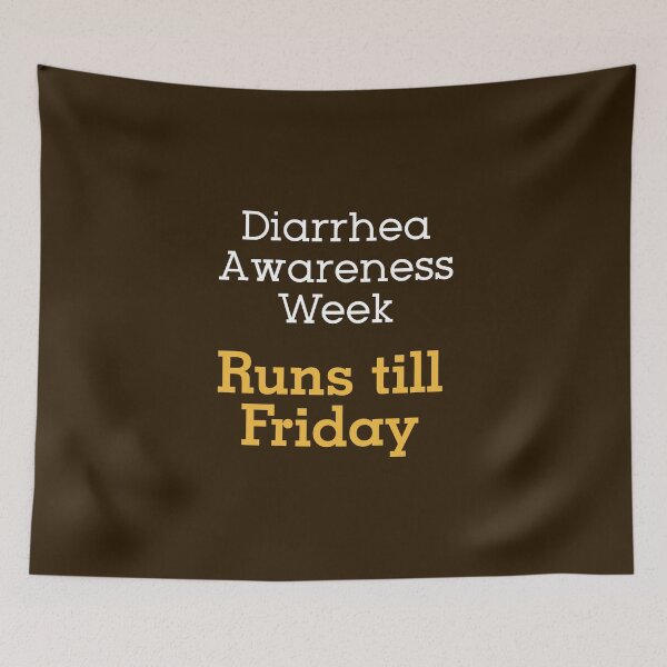 Item preview, Diarrhea awareness week, runs till Friday | bad dad joke designed and sold by Dadabase Merch.
