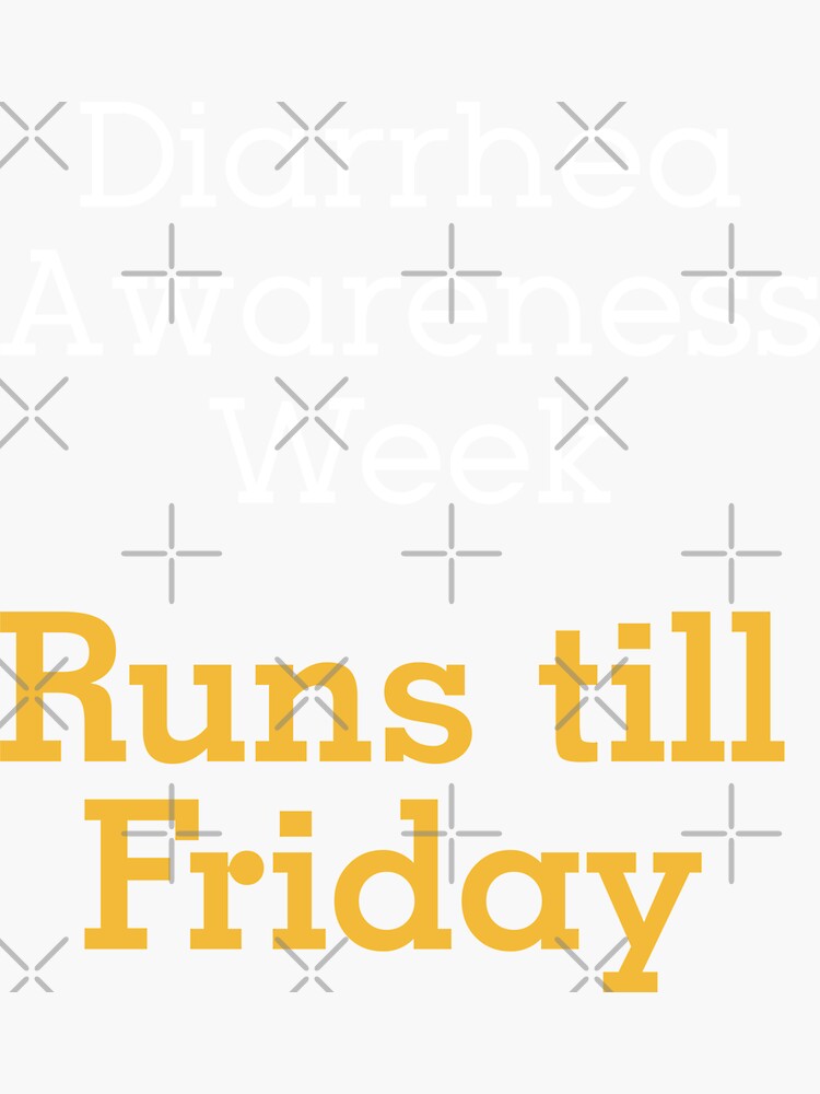 "Diarrhea awareness week, runs till Friday bad dad joke" Sticker for