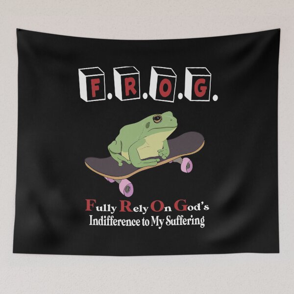 Item preview, Frog Fully Rely On God's Indifference To My Suffering designed and sold by Big Twelve.