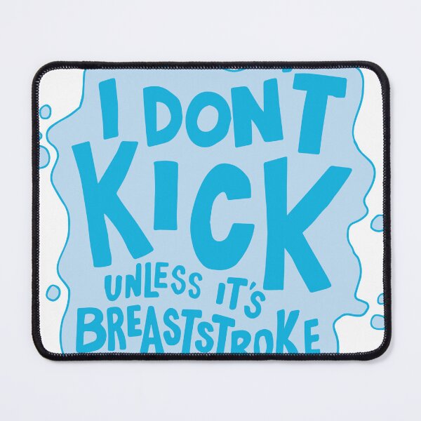 Item preview, I Don't Kick Unless it's Breaststroke Swimming designed and sold by DavidAlan.