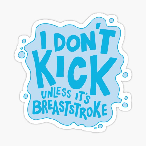 Item preview, I Don't Kick Unless it's Breaststroke Swimming designed and sold by DavidAlan.