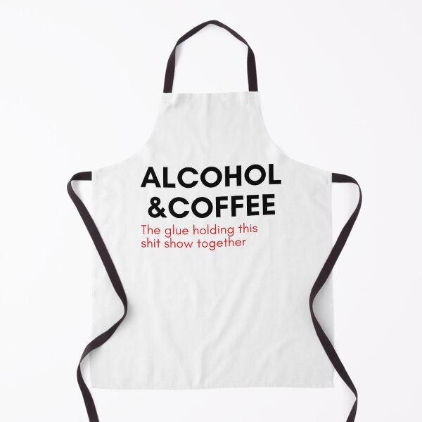Item preview, Alcohol And Coffee. The Glue Holding This Shit Show Together. Funny NSFW Alcohol Drinking Quote. Black and Red designed and sold by That Cheeky Tee.