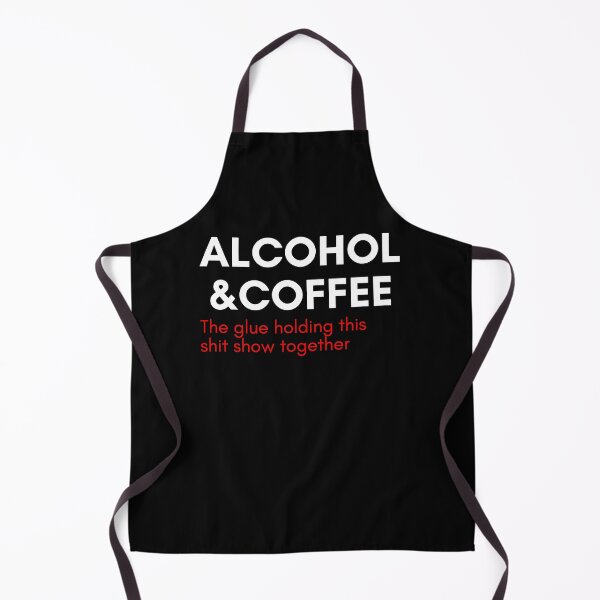 Item preview, Alcohol And Coffee. The Glue Holding This Shit Show Together. Funny NSFW Alcohol Drinking Quote. White and Red. White and Red. White and Red designed and sold by That Cheeky Tee.