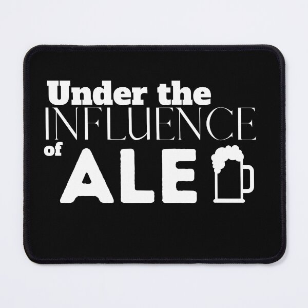 Item preview, Under the Influence of Ale designed and sold by It's On Backwards.