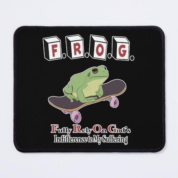 Item preview, Frog Fully Rely On God's Indifference To My Suffering designed and sold by Big Twelve.