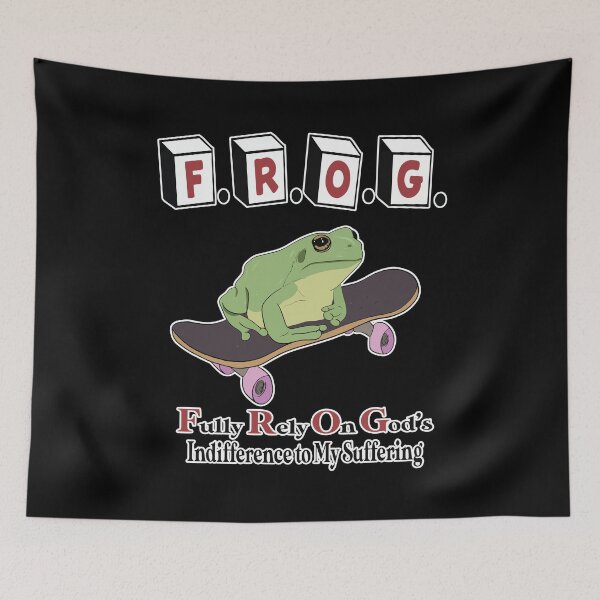 Item preview, Frog Fully Rely On God's Indifference To My Suffering designed and sold by Big Twelve.