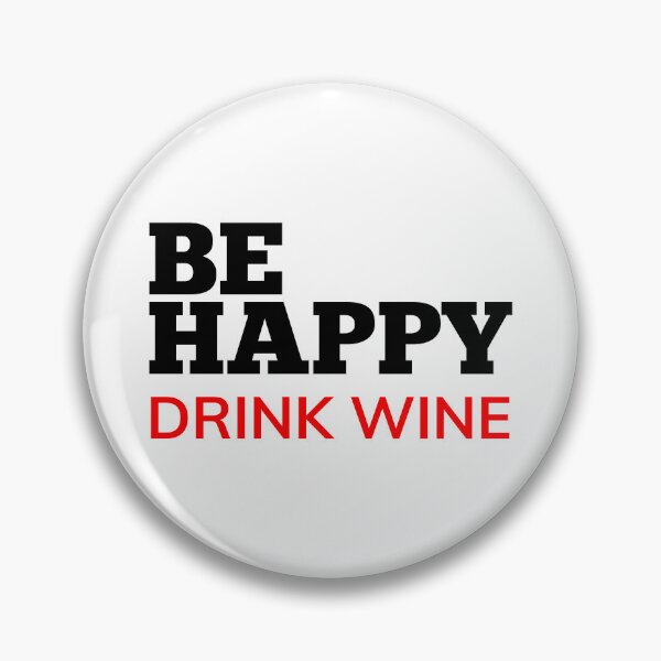 Item preview, Be Happy Drink Wine. Funny Wine Lover Quote. Black and Red designed and sold by That Cheeky Tee.